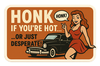 Et sjovt skilt med en kvinde, der opfordrer til at honke, hvis man er attraktiv eller desperat.